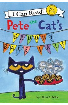 Pete the Cat\'s Groovy Bake Sale - James Dean