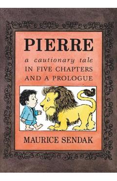 Pierre Board Book: A Cautionary Tale in Five Chapters and a Prologue - Maurice Sendak