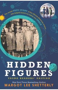 Hidden Figures Young Readers\' Edition - Margot Lee Shetterly