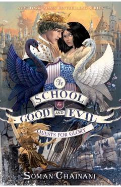 The School for Good and Evil #4: Quests for Glory - Soman Chainani