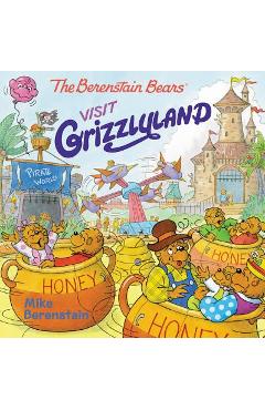 The Berenstain Bears Visit Grizzlyland - Mike Berenstain