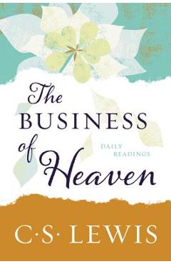 The business of heaven: daily readings - c. s. lewis