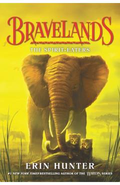 Bravelands: The Spirit-Eaters - Erin Hunter