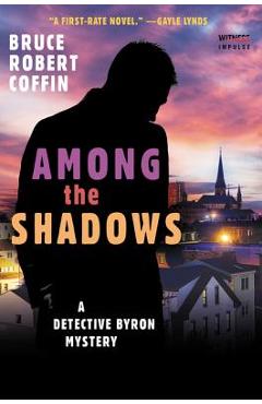 Among the Shadows: A Detective Byron Mystery - Bruce Robert Coffin