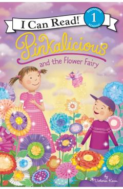 Pinkalicious and the Flower Fairy - Victoria Kann