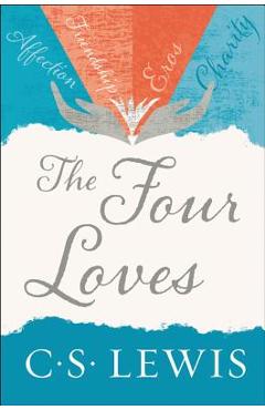 The Four Loves - C. S. Lewis