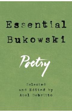 Essential Bukowski: Poetry - Charles Bukowski