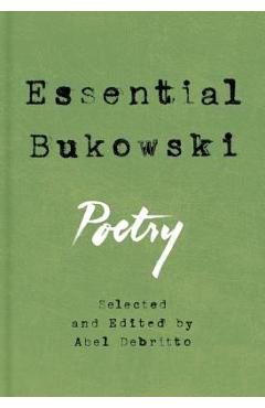 Essential Bukowski: Poetry - Charles Bukowski