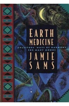 Earth Medicine: Ancestor's Ways of Harmony for Many Moons - Jamie Sams