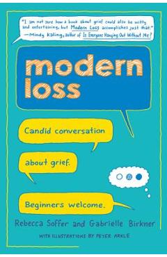 Modern Loss: Candid Conversation about Grief. Beginners Welcome. - Rebecca Soffer