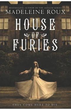 House of Furies - Madeleine Roux