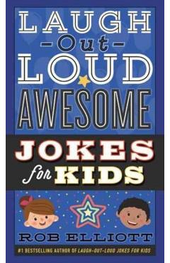 Laugh-Out-Loud Awesome Jokes for Kids - Rob Elliott