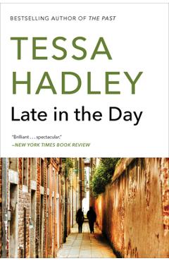 Late in the Day - Tessa Hadley