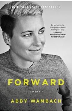 Forward: A Memoir - Abby Wambach