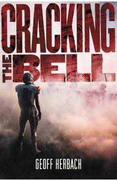 Cracking the Bell - Geoff Herbach