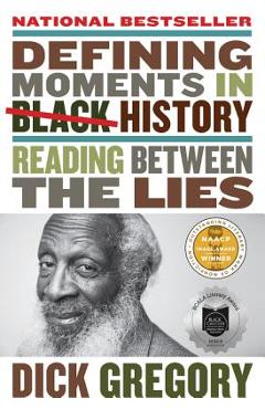 Defining Moments in Black History: Reading Between the Lies - Dick Gregory