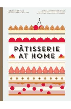 Patisserie at Home - Melanie Dupuis