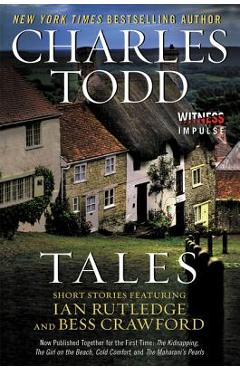 Tales: Short Stories Featuring Ian Rutledge and Bess Crawford - Charles Todd