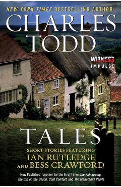 Tales: Short Stories Featuring Ian Rutledge and Bess Crawford - Charles Todd