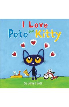 Pete the Kitty: I Love Pete the Kitty - James Dean