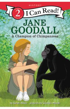 Jane Goodall: A Champion of Chimpanzees - Sarah Albee