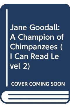 Jane Goodall: A Champion of Chimpanzees - Sarah Albee