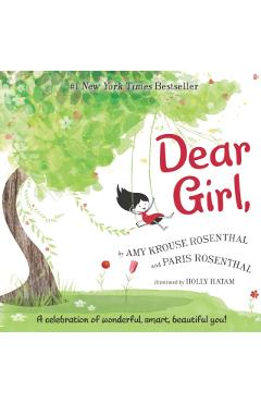 Dear Girl,: A Celebration of Wonderful, Smart, Beautiful You! - Amy Krouse Rosenthal