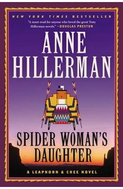 Spider Woman\'s Daughter: A Leaphorn, Chee & Manuelito Novel - Anne Hillerman