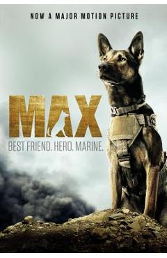 Max: Best Friend. Hero. Marine. - Jennifer Li Shotz