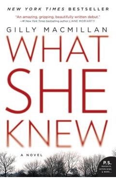 What She Knew - Gilly Macmillan