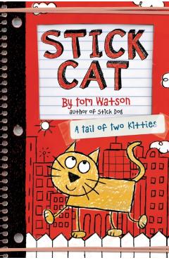 Stick Cat: A Tail of Two Kitties - Tom Watson