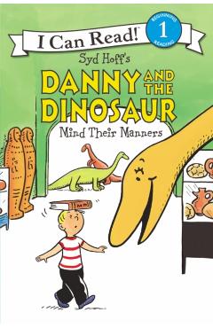 Danny and the Dinosaur Mind Their Manners
