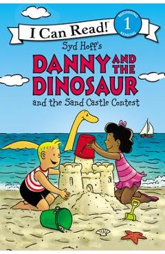 Danny and the Dinosaur and the Sand Castle Contest