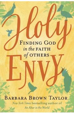 Holy Envy: Finding God in the Faith of Others