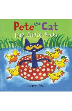 Pete the Cat: Five Little Ducks - James Dean