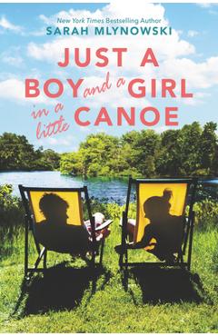 Just a Boy and a Girl in a Little Canoe - Sarah Mlynowski