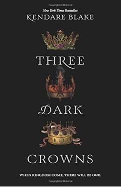 Three Dark Crowns - Kendare Blake