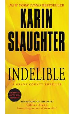 Indelible: A Grant County Thriller - Karin Slaughter
