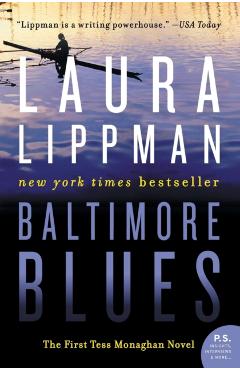 Baltimore Blues: The First Tess Monaghan Novel - Laura Lippman