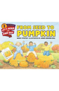 From Seed to Pumpkin - Wendy Pfeffer