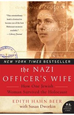 The Nazi Officer\'s Wife: How One Jewish Woman Survived the Holocaust - Edith Hahn Beer