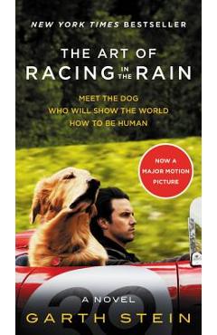 The Art of Racing in the Rain Movie Tie-In Edition - Garth Stein