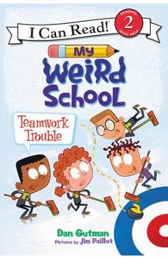 My Weird School: Teamwork Trouble - Dan Gutman