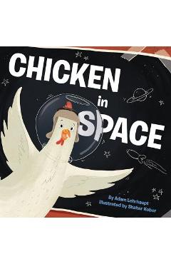 Chicken in Space - Adam Lehrhaupt