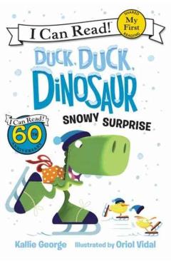 Duck, Duck, Dinosaur: Snowy Surprise - Kallie George
