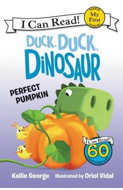 Duck, Duck, Dinosaur: Perfect Pumpkin - Kallie George