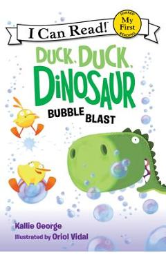 Duck, Duck, Dinosaur: Bubble Blast - Kallie George