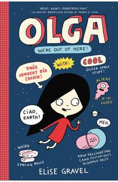 Olga: We\'re Out of Here! - Elise Gravel