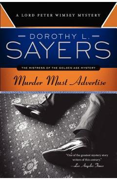 Murder Must Advertise: A Lord Peter Wimsey Mystery - Dorothy L. Sayers