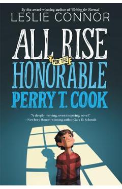 All Rise for the Honorable Perry T. Cook - Leslie Connor